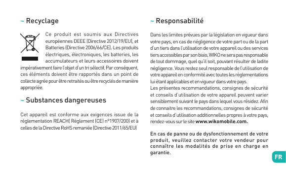 ~ Recyclage~ ResponsabilitéCe produit est soumis aux Directiveseuropéennes DEEE (Directive 2012/19/EU), etBatteries (Directive 2