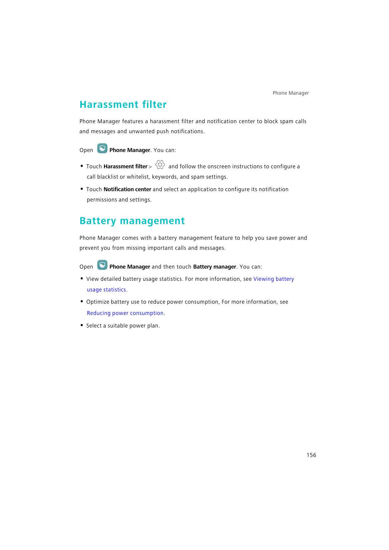 Phone ManagerHarassment filterPhone Manager features a harassment filter and notification center to block spam callsand messages