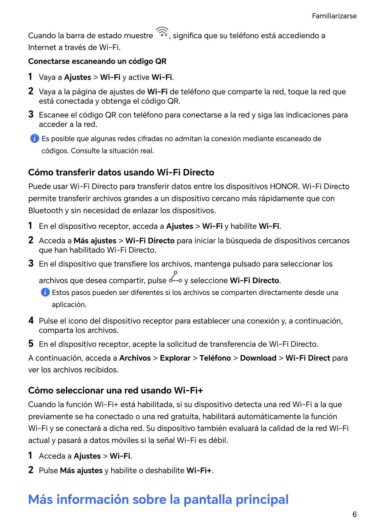 FamiliarizarseCuando la barra de estado muestre, significa que su teléfono está accediendo aInternet a través de Wi-Fi.Conectars