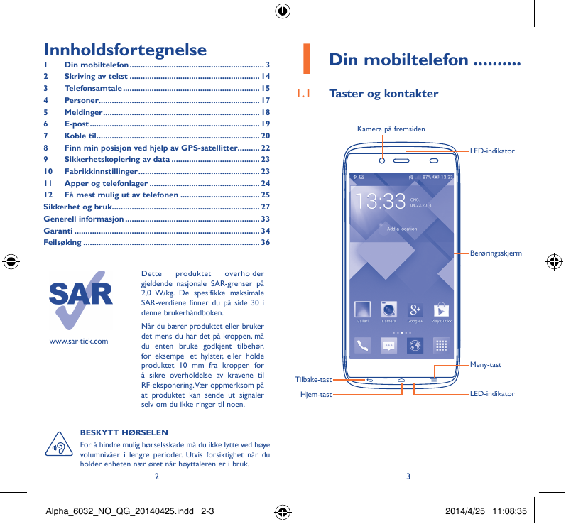 Innholdsfortegnelse1Din mobiltelefon������������������������������������������������������������� 32Skriving av tekst�����������