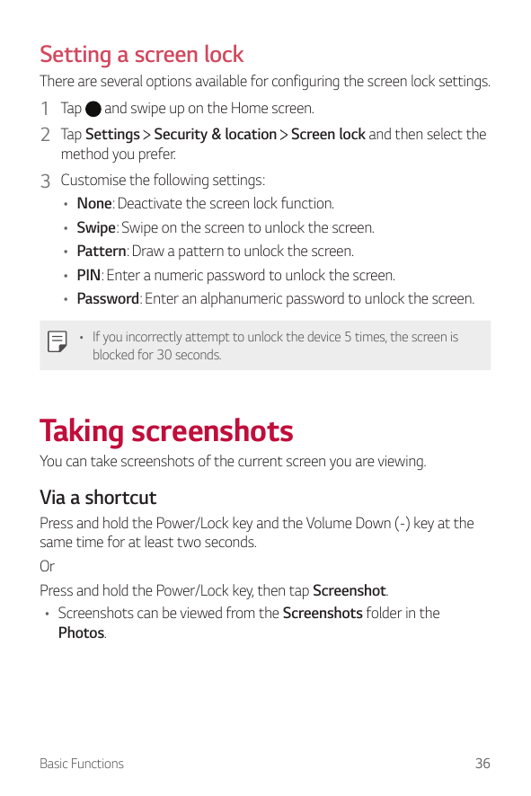 Setting a screen lockThere are several options available for configuring the screen lock settings.1 Tap and swipe up on the Home