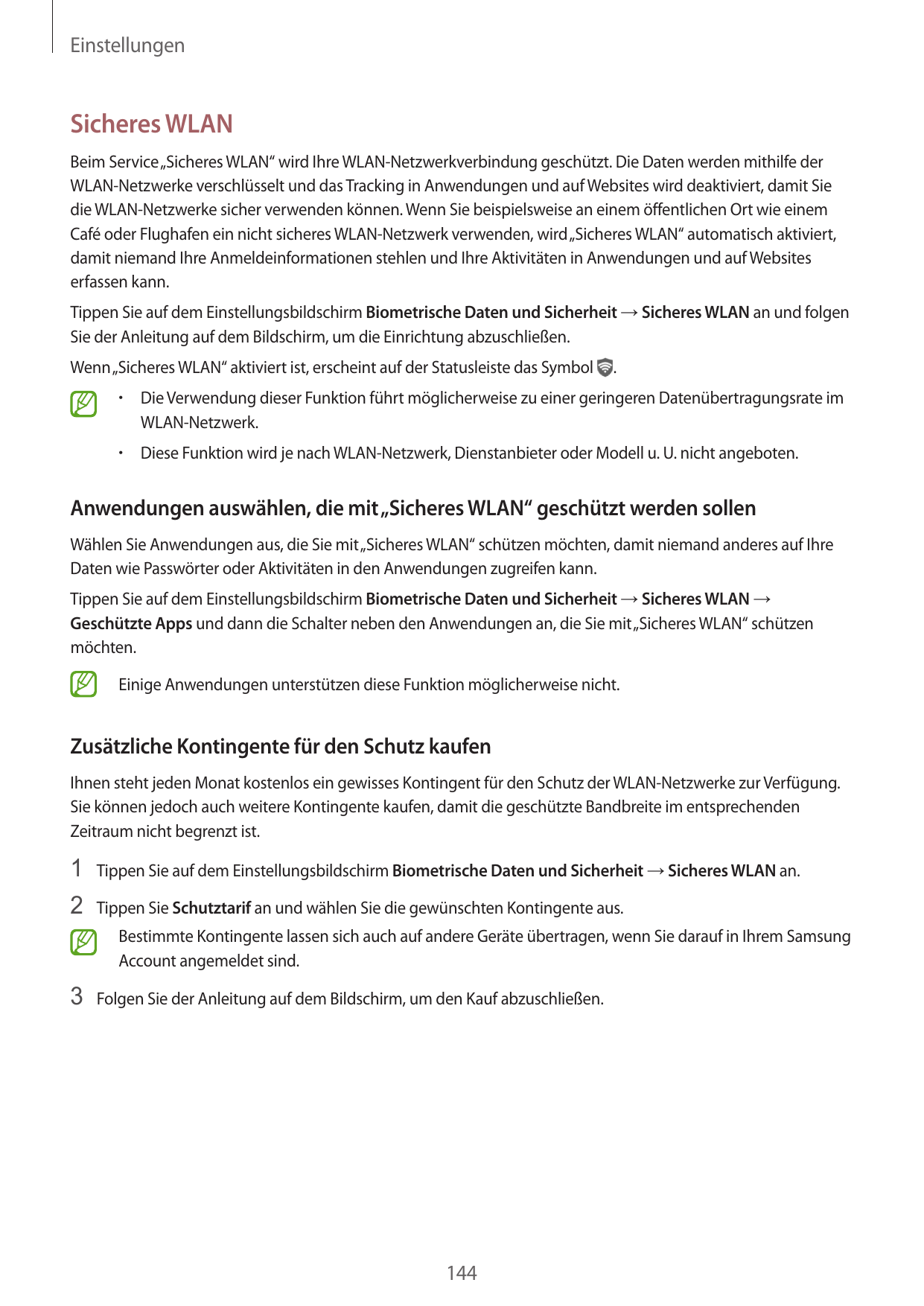 EinstellungenSicheres WLANBeim Service „Sicheres WLAN“ wird Ihre WLAN-Netzwerkverbindung geschützt. Die Daten werden mithilfe de