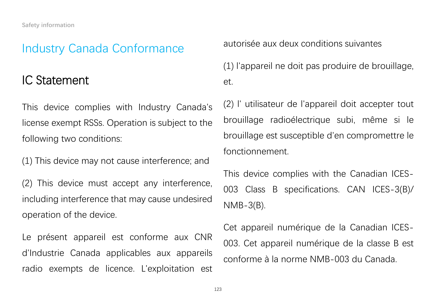Safety informationautorisée aux deux conditions suivantesIndustry Canada Conformance(1) l'appareil ne doit pas produire de brou