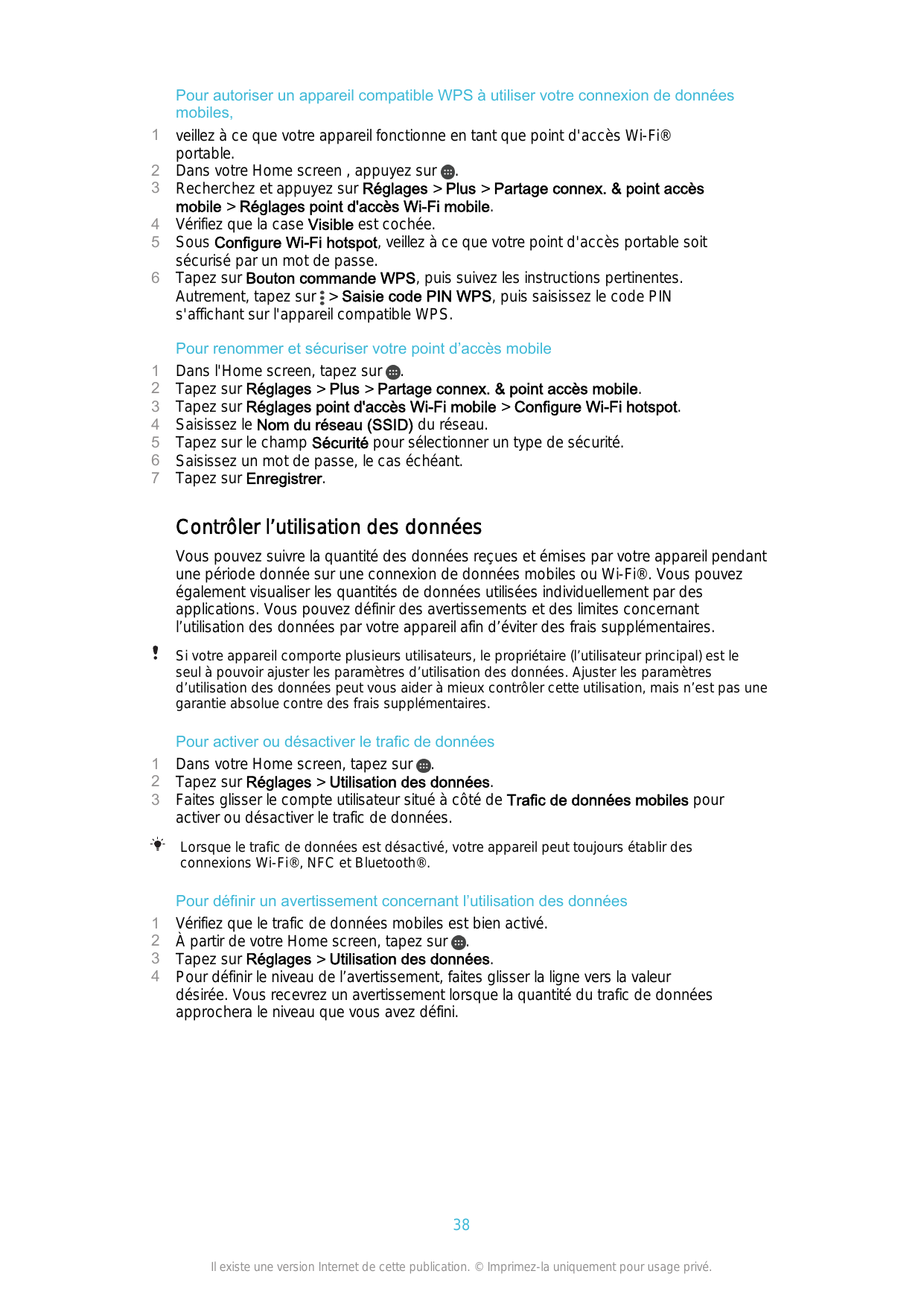 1234561234567Pour autoriser un appareil compatible WPS à utiliser votre connexion de donnéesmobiles,veillez à ce que votre appar