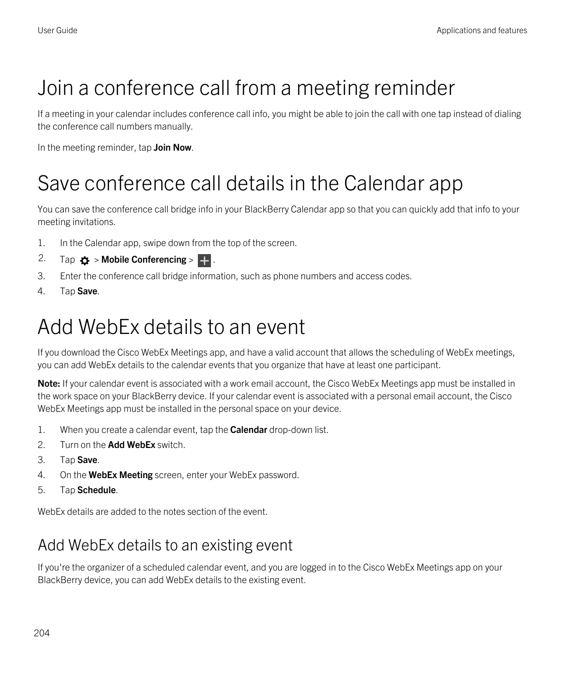 User GuideApplications and featuresJoin a conference call from a meeting reminderIf a meeting in your calendar includes conferen