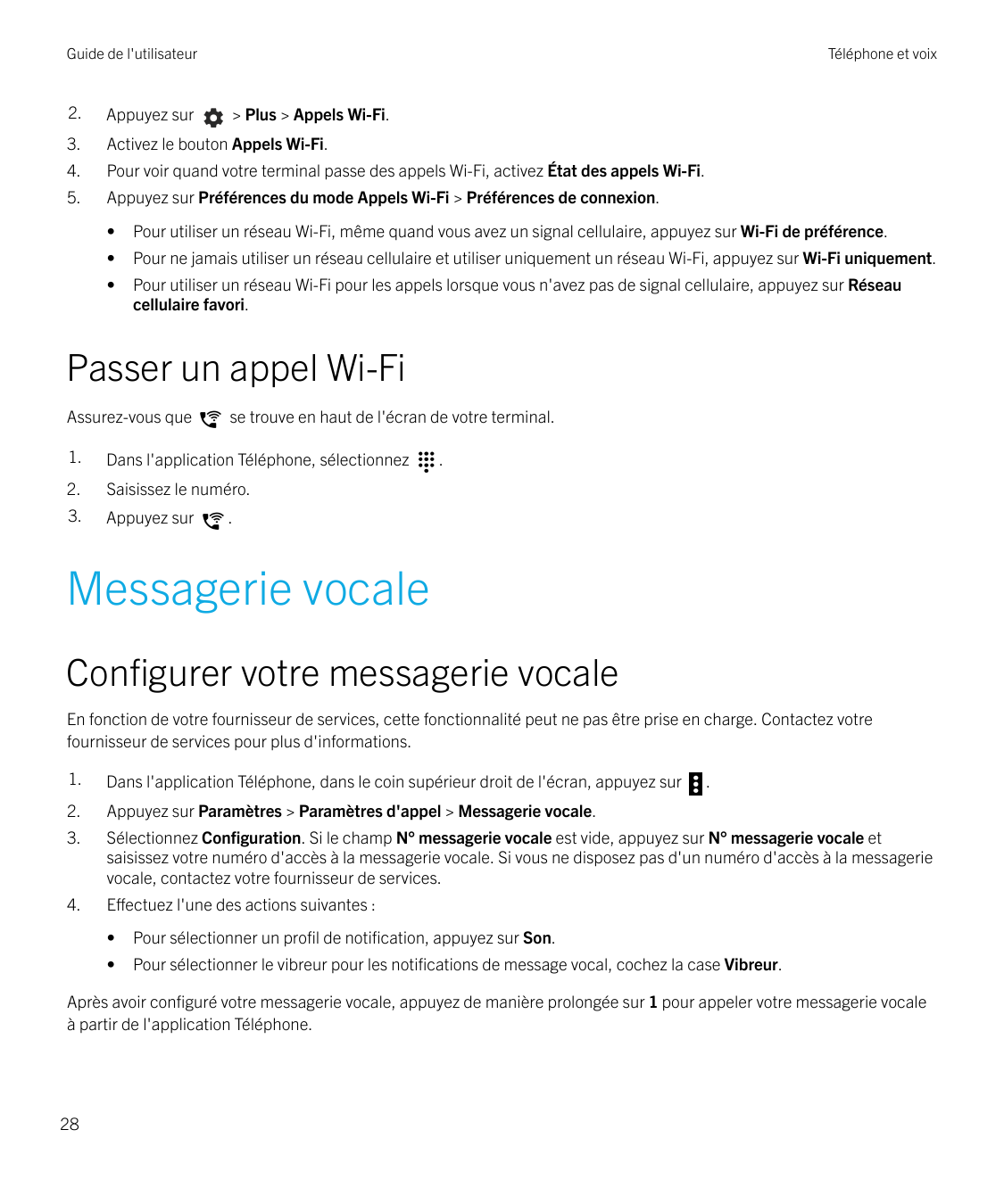 Guide de l'utilisateurTéléphone et voix2.Appuyez sur3.Activez le bouton Appels Wi-Fi.4.Pour voir quand votre terminal passe des 
