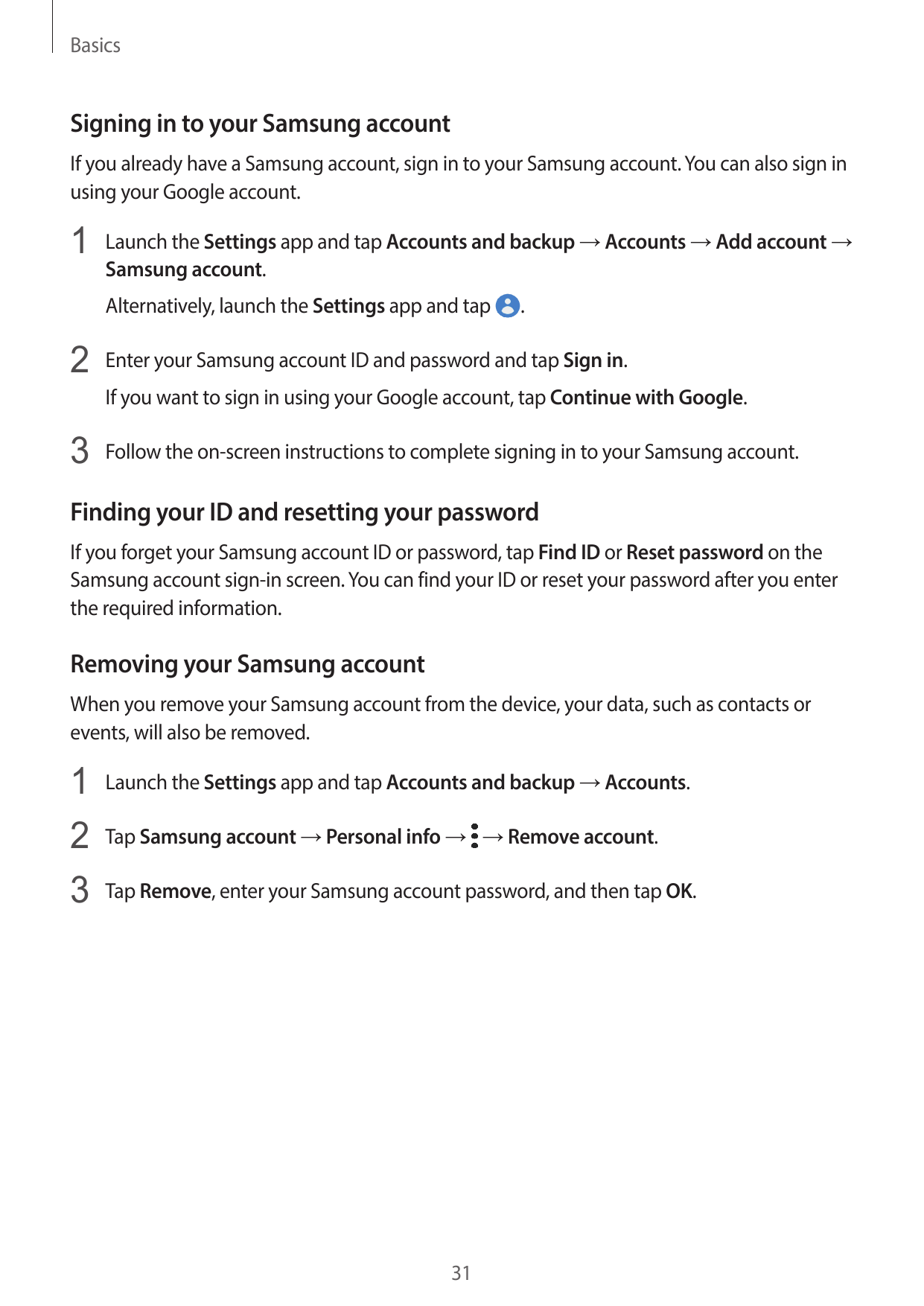 BasicsSigning in to your Samsung accountIf you already have a Samsung account, sign in to your Samsung account. You can also sig