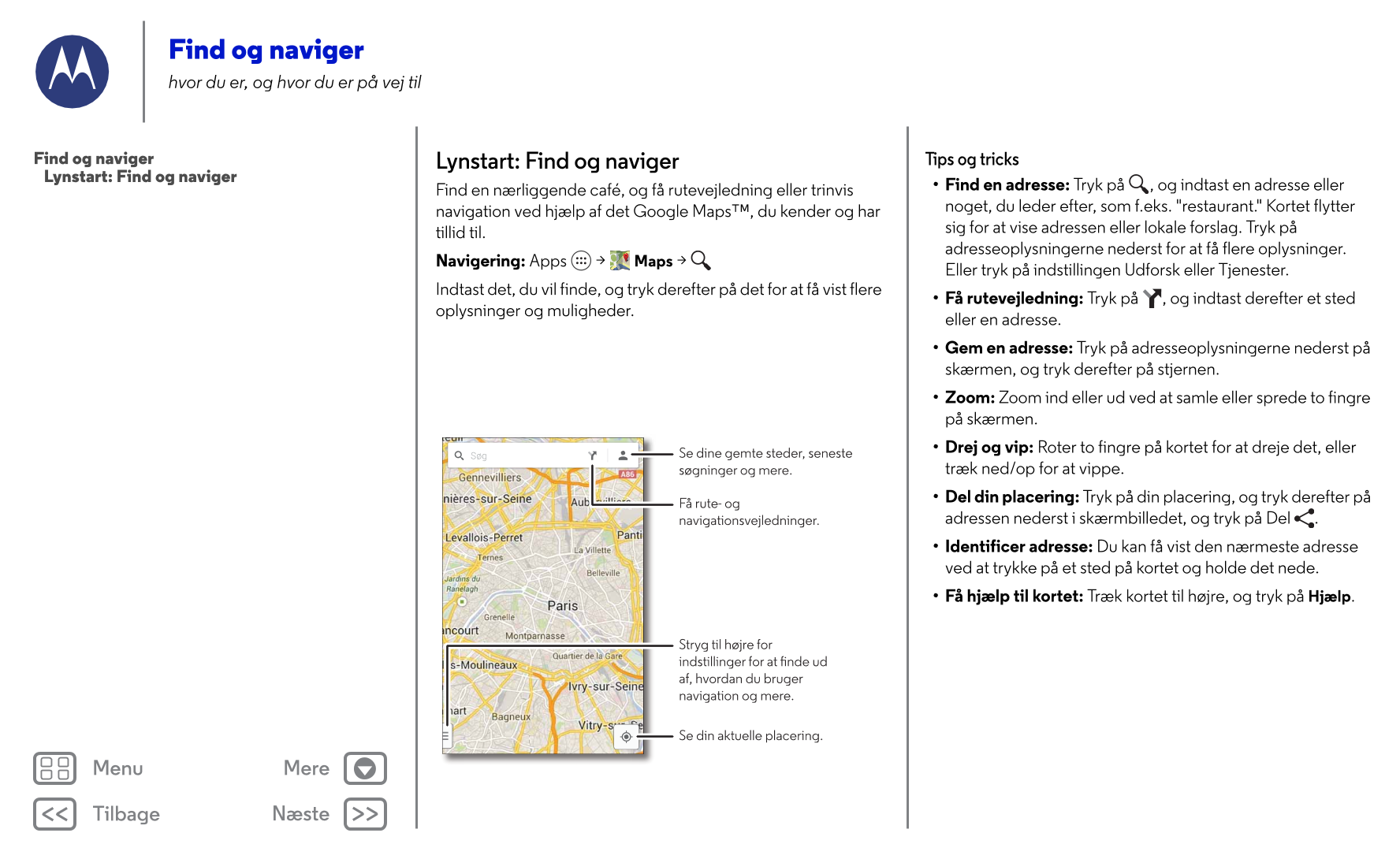 Find og naviger
hvor du er, og hvor du er på vej til
Find og naviger Lynstart: Find og naviger Tips og tricks
   Lynstart: Find 