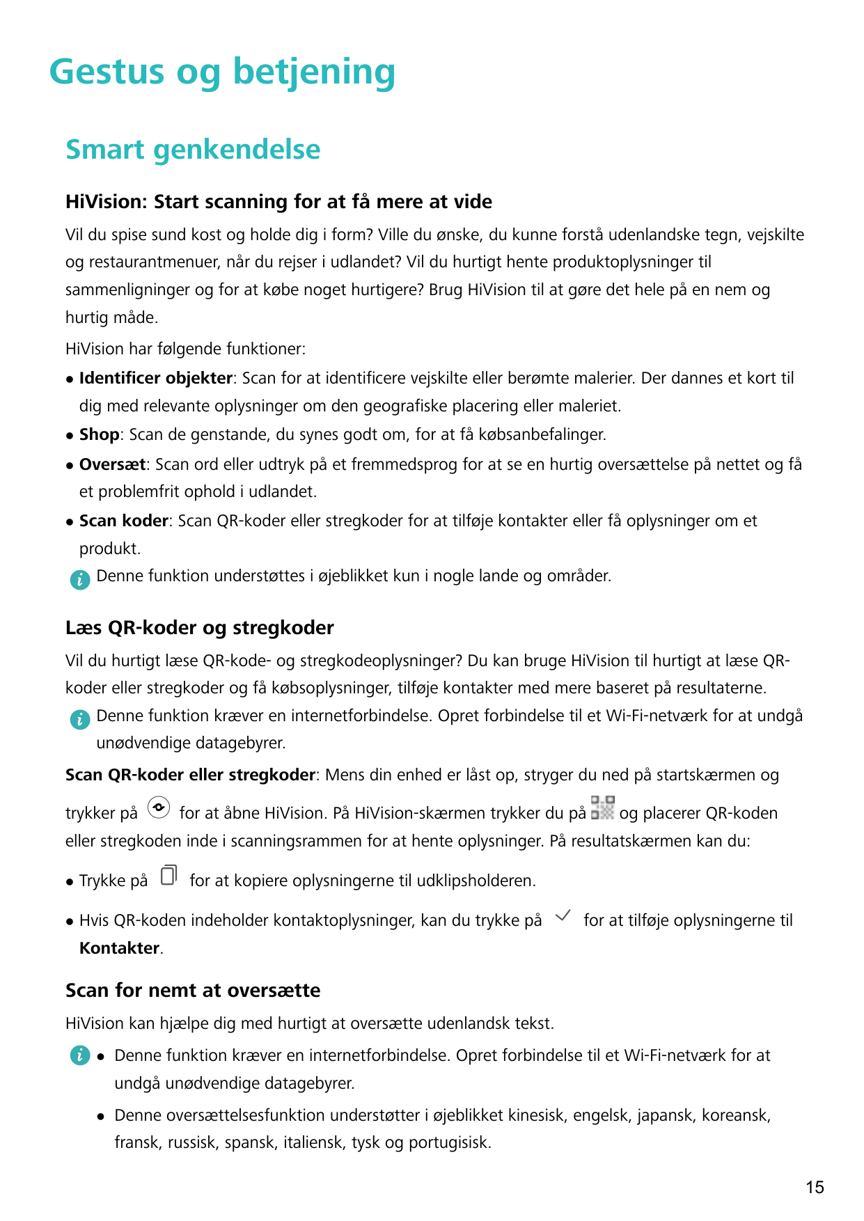 Gestus og betjeningSmart genkendelseHiVision: Start scanning for at få mere at videVil du spise sund kost og holde dig i form? V