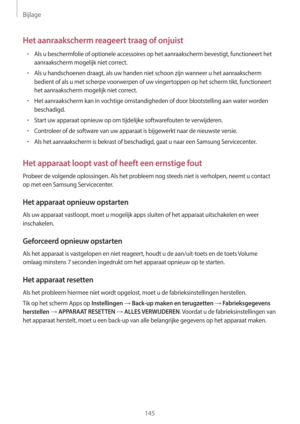 BijlageHet aanraakscherm reageert traag of onjuist• Als u beschermfolie of optionele accessoires op het aanraakscherm bevestigt,