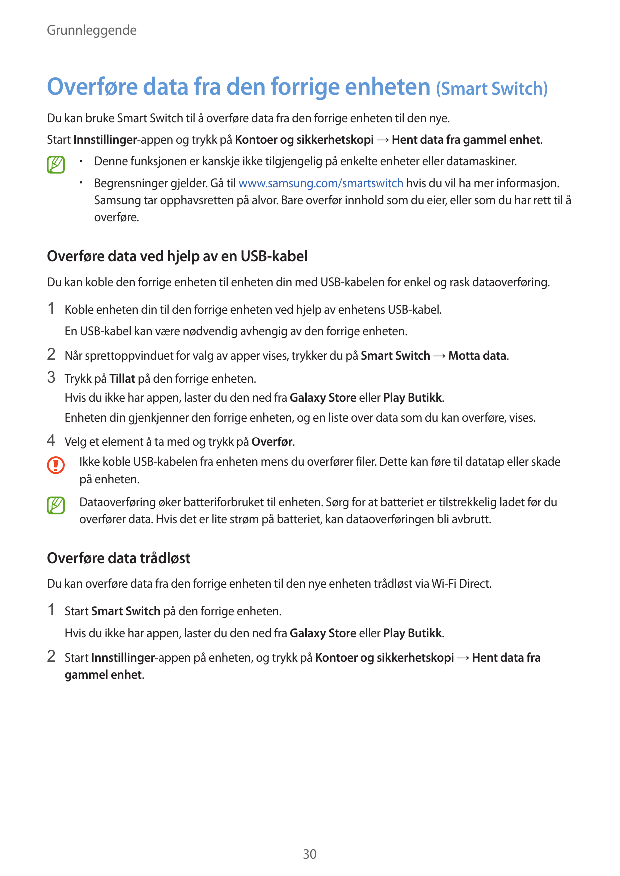 GrunnleggendeOverføre data fra den forrige enheten (Smart Switch)Du kan bruke Smart Switch til å overføre data fra den forrige e