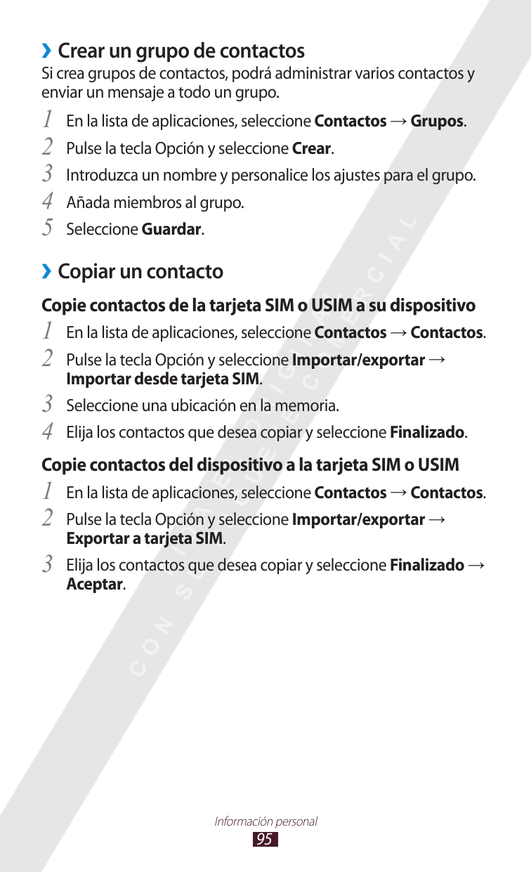 ››Crear un grupo de contactosSi crea grupos de contactos, podrá administrar varios contactos yenviar un mensaje a todo un grupo.