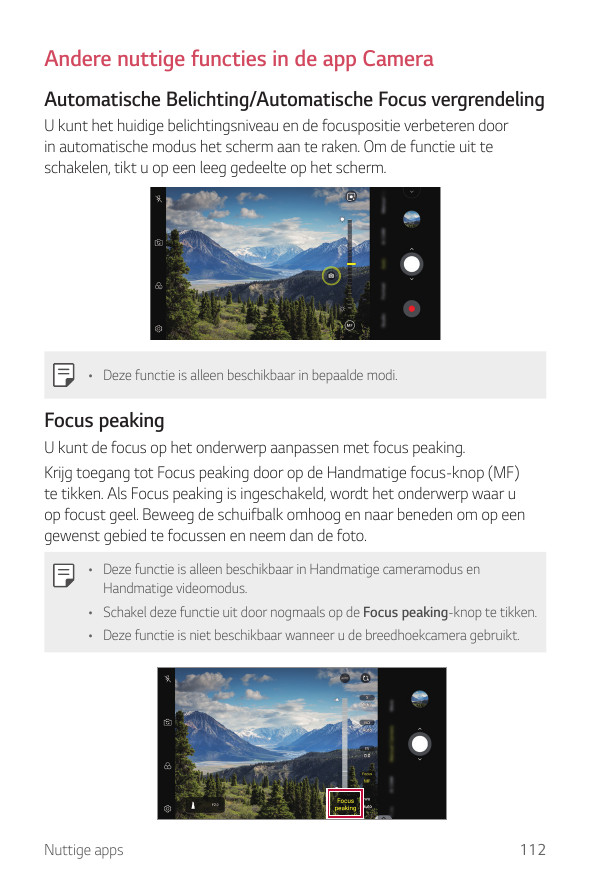 Andere nuttige functies in de app CameraAutomatische Belichting/Automatische Focus vergrendelingU kunt het huidige belichtingsni