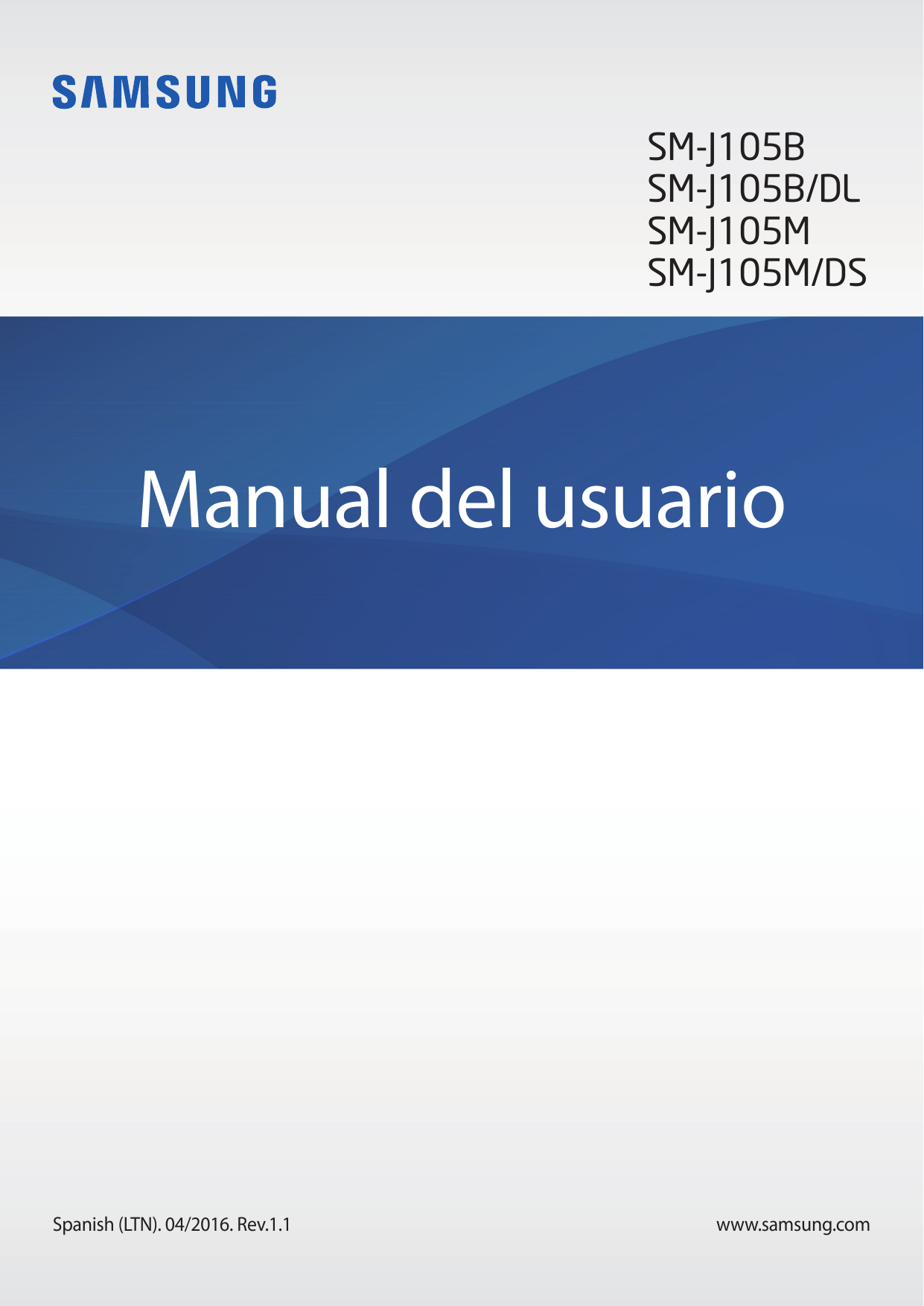 SM-J105BSM-J105B/DLSM-J105MSM-J105M/DSManual del usuarioSpanish (LTN). 04/2016. Rev.1.1www.samsung.com