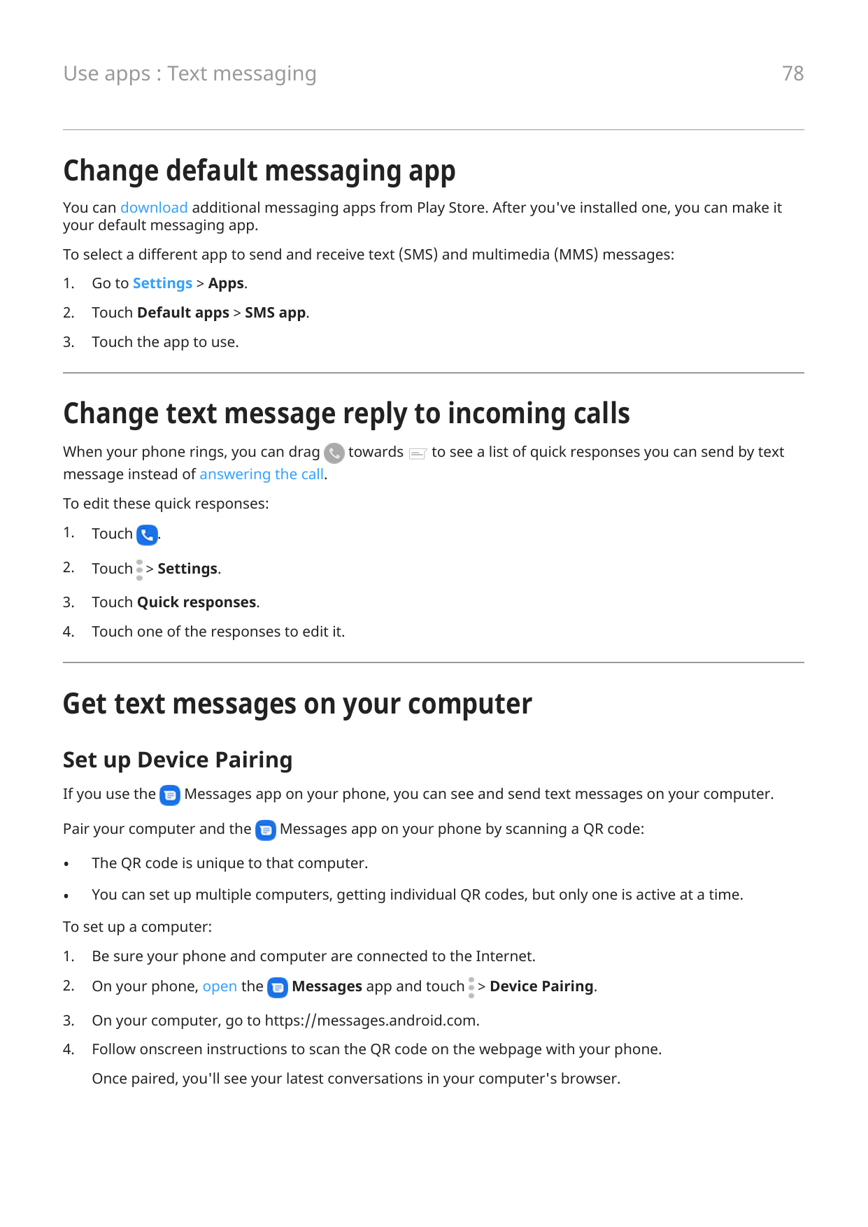 78Use apps : Text messagingChange default messaging appYou can download additional messaging apps from Play Store. After you've 