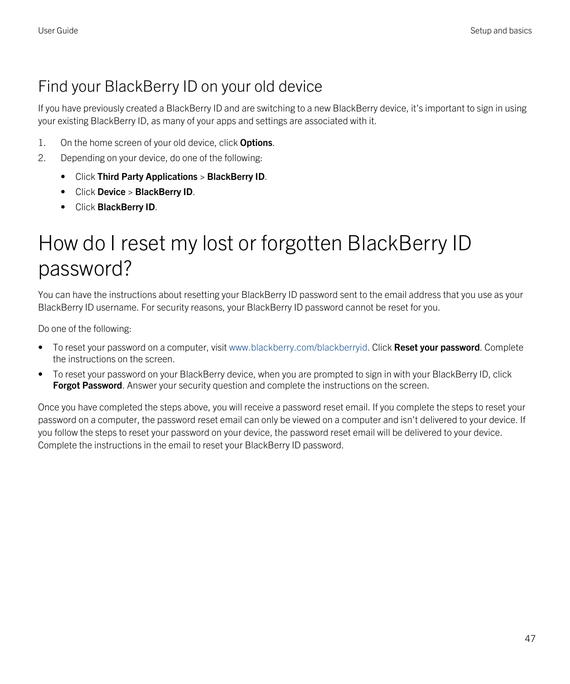 User GuideSetup and basicsFind your BlackBerry ID on your old deviceIf you have previously created a BlackBerry ID and are switc