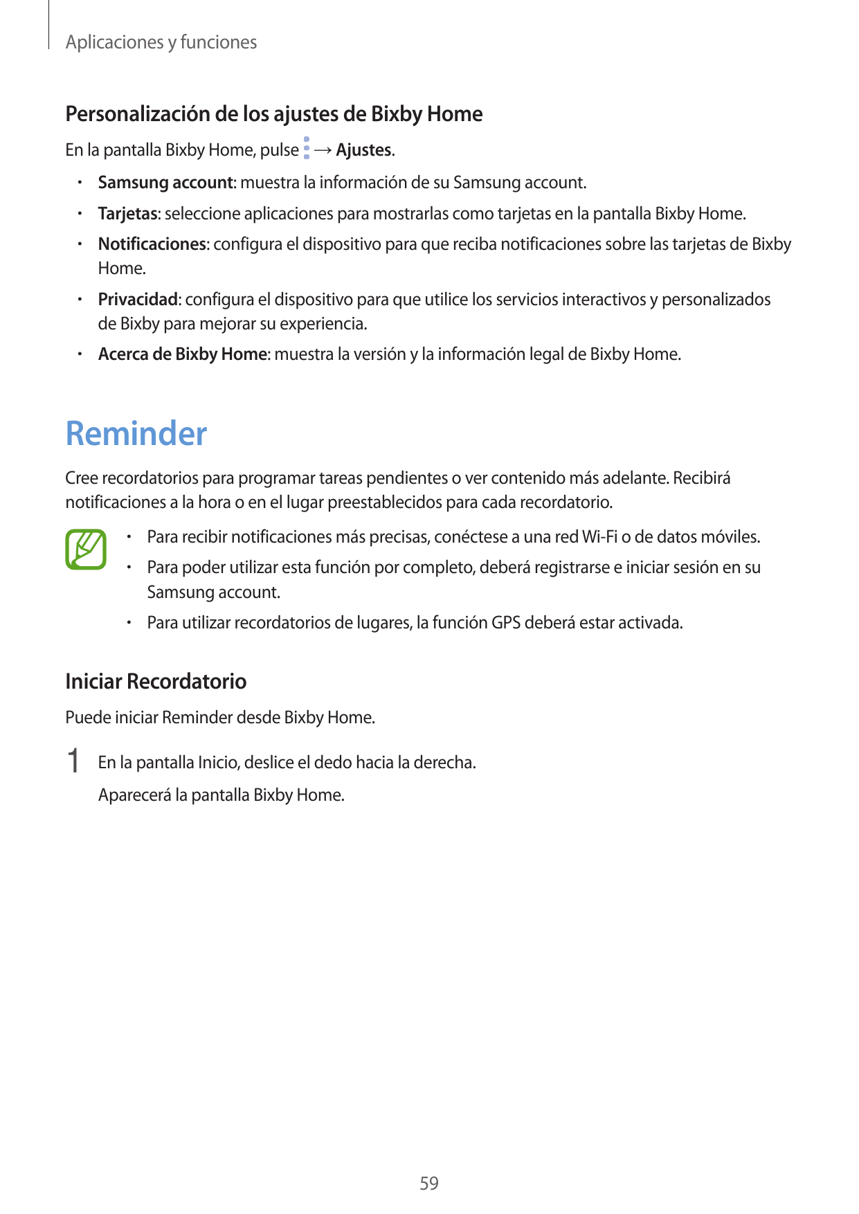 Aplicaciones y funcionesPersonalización de los ajustes de Bixby HomeEn la pantalla Bixby Home, pulse → Ajustes.• Samsung account