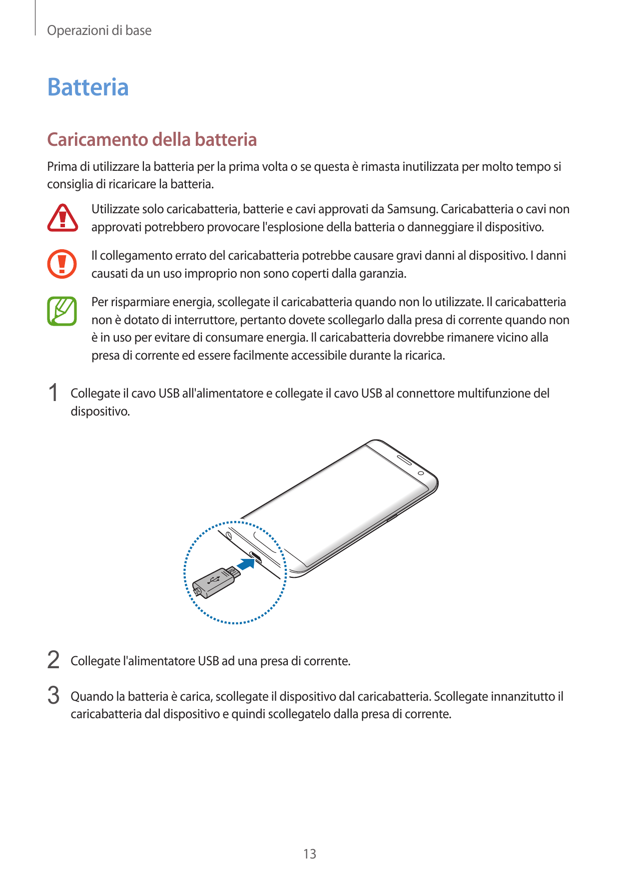 Operazioni di baseBatteriaCaricamento della batteriaPrima di utilizzare la batteria per la prima volta o se questa è rimasta inu