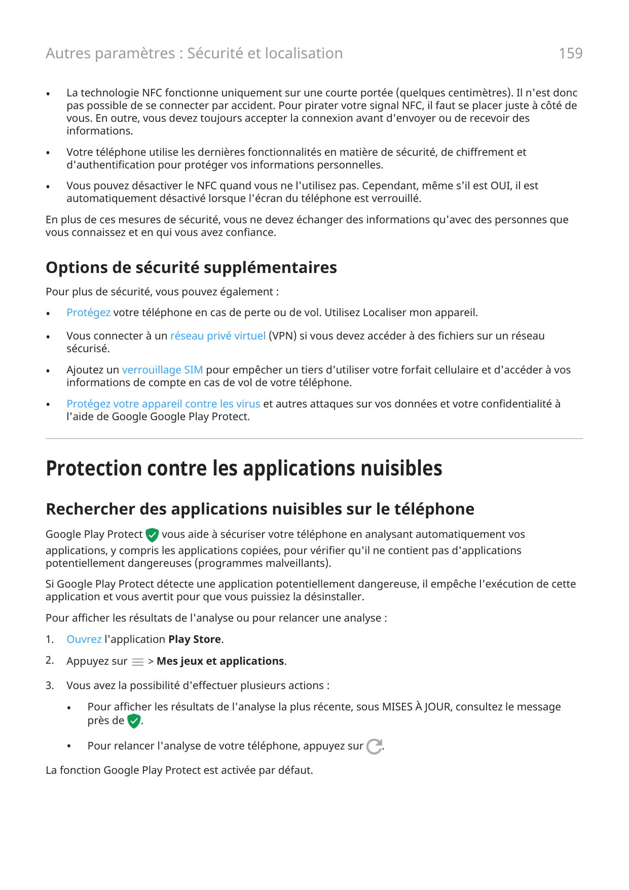 159Autres paramètres : Sécurité et localisation•La technologie NFC fonctionne uniquement sur une courte portée (quelques centimè