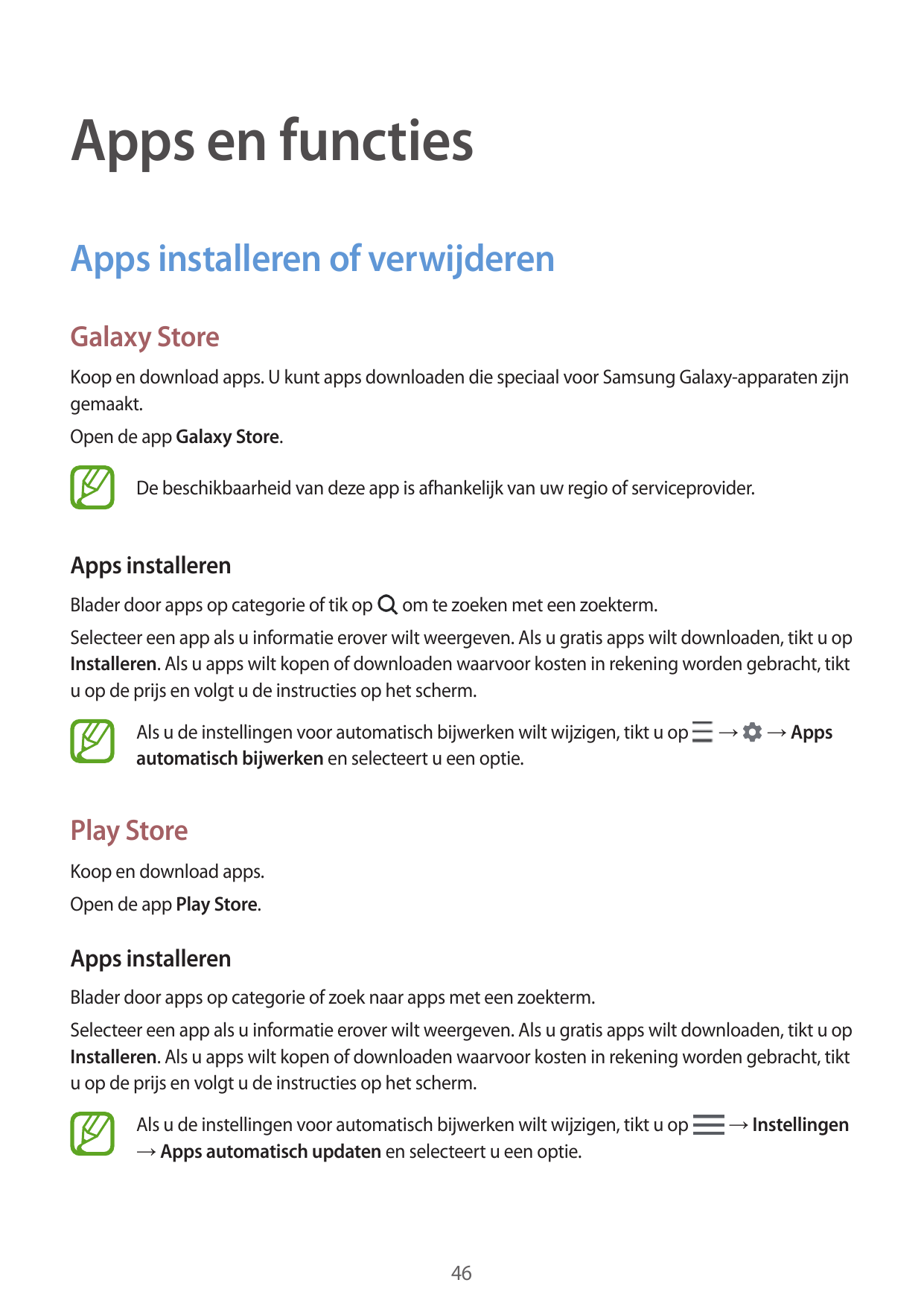 Apps en functiesApps installeren of verwijderenGalaxy StoreKoop en download apps. U kunt apps downloaden die speciaal voor Samsu