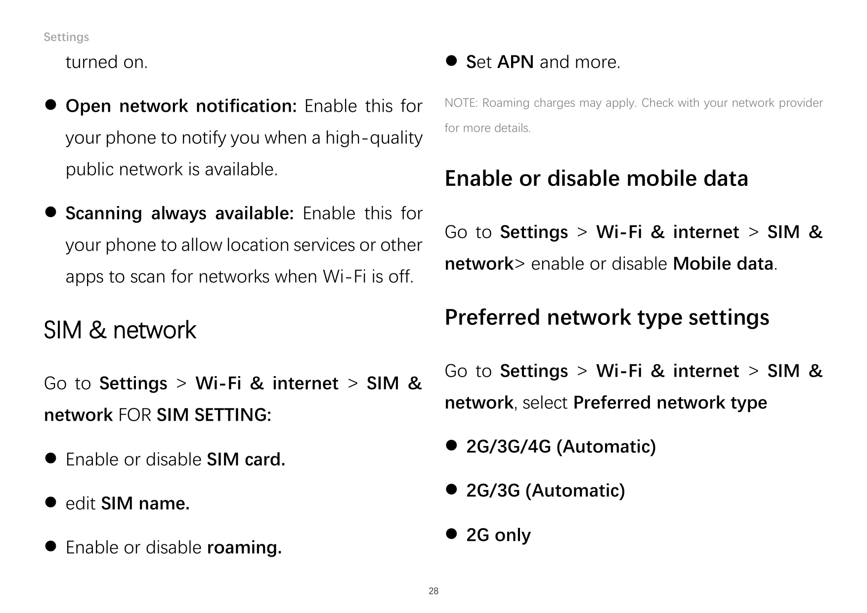 Settings Set APN and more.turned on. Open network notification: Enable this forNOTE: Roaming charges may apply. Check with you