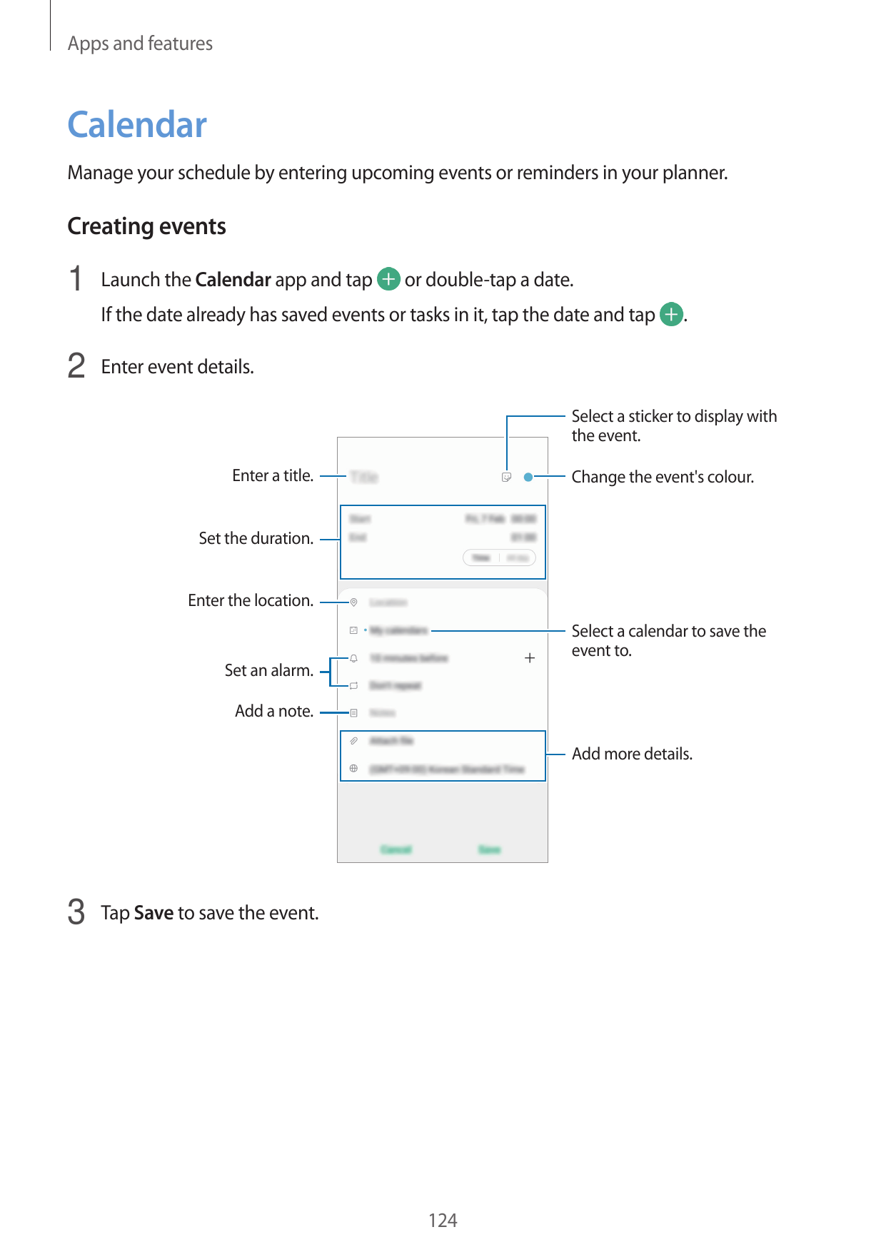 Apps and featuresCalendarManage your schedule by entering upcoming events or reminders in your planner.Creating events1 Launch t