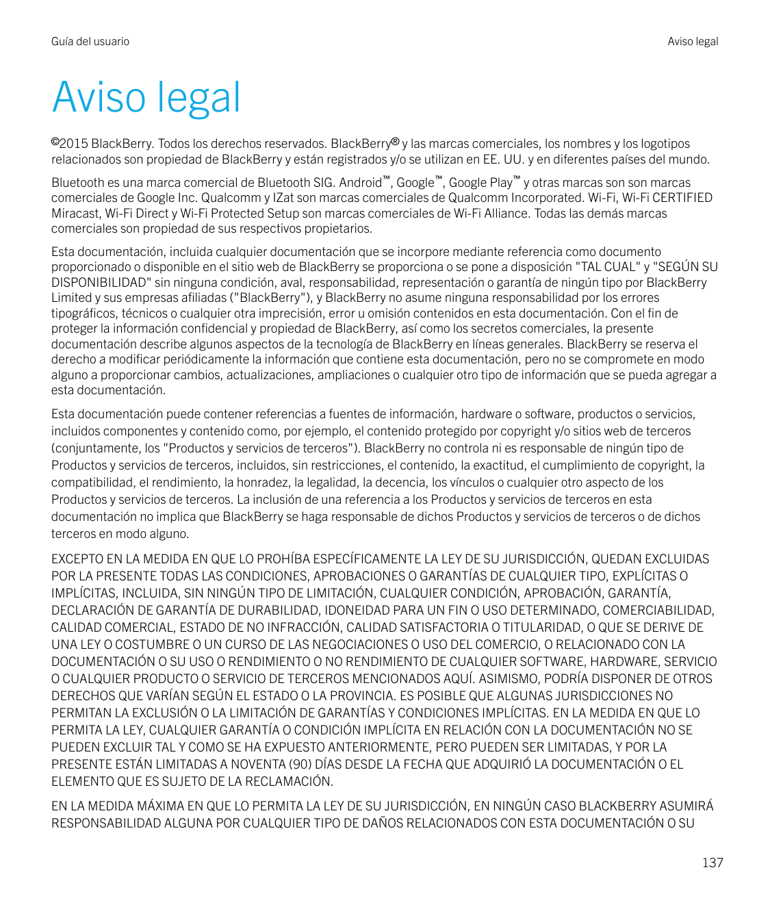 Guía del usuarioAviso legalAviso legal©2015 BlackBerry. Todos los derechos reservados. BlackBerry® y las marcas comerciales, los