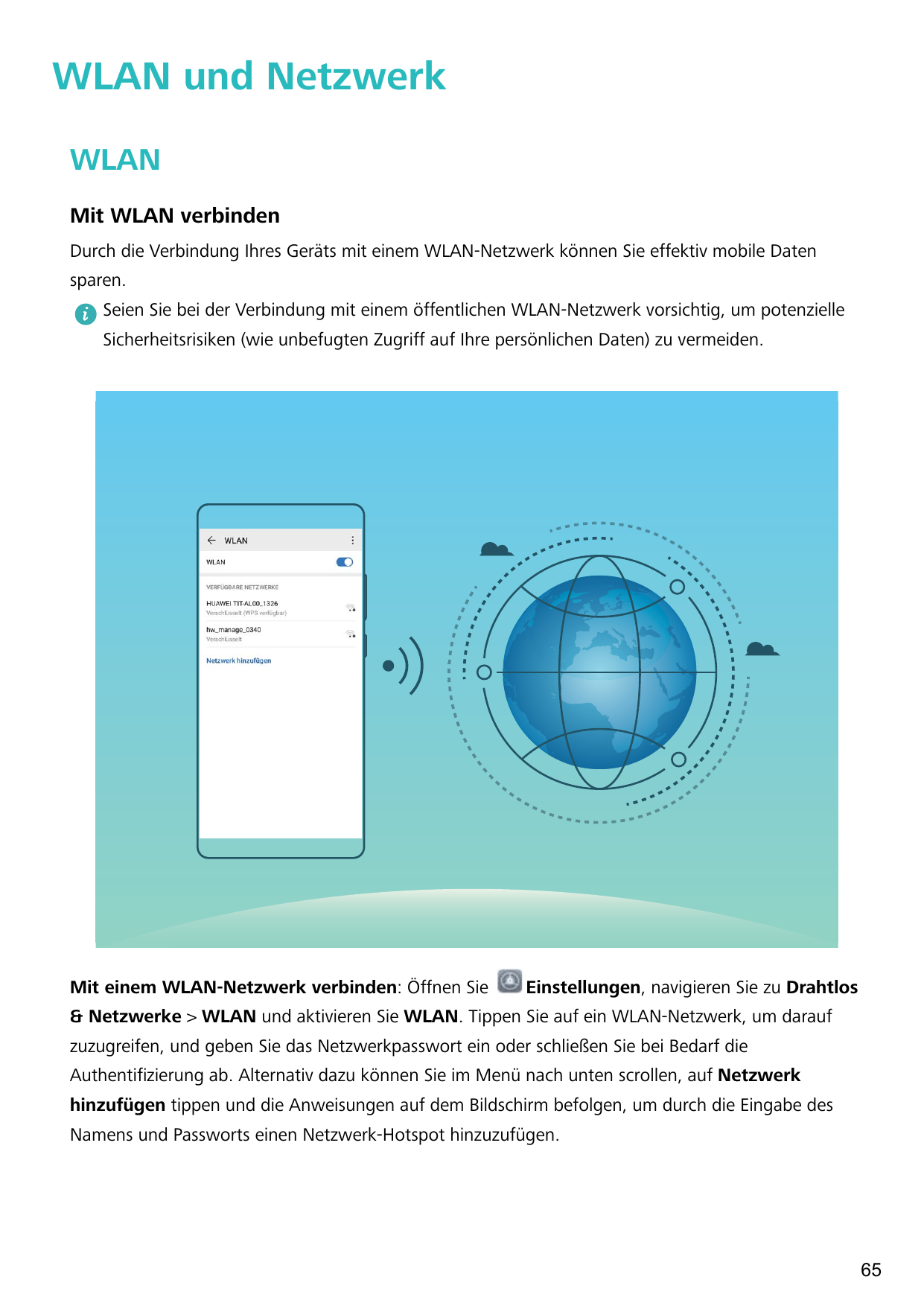 WLAN und NetzwerkWLANMit WLAN verbindenDurch die Verbindung Ihres Geräts mit einem WLAN-Netzwerk können Sie effektiv mobile Date