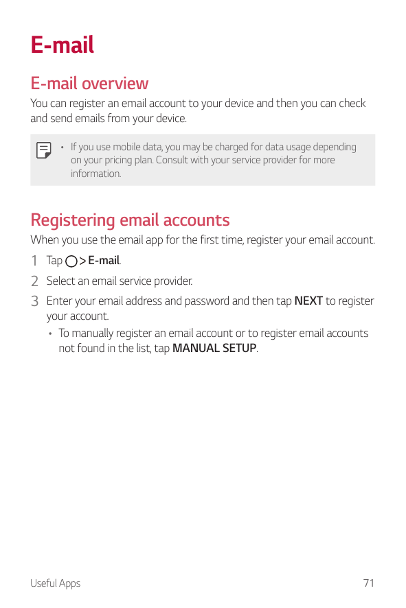 E-mailE-mail overviewYou can register an email account to your device and then you can checkand send emails from your device.• I