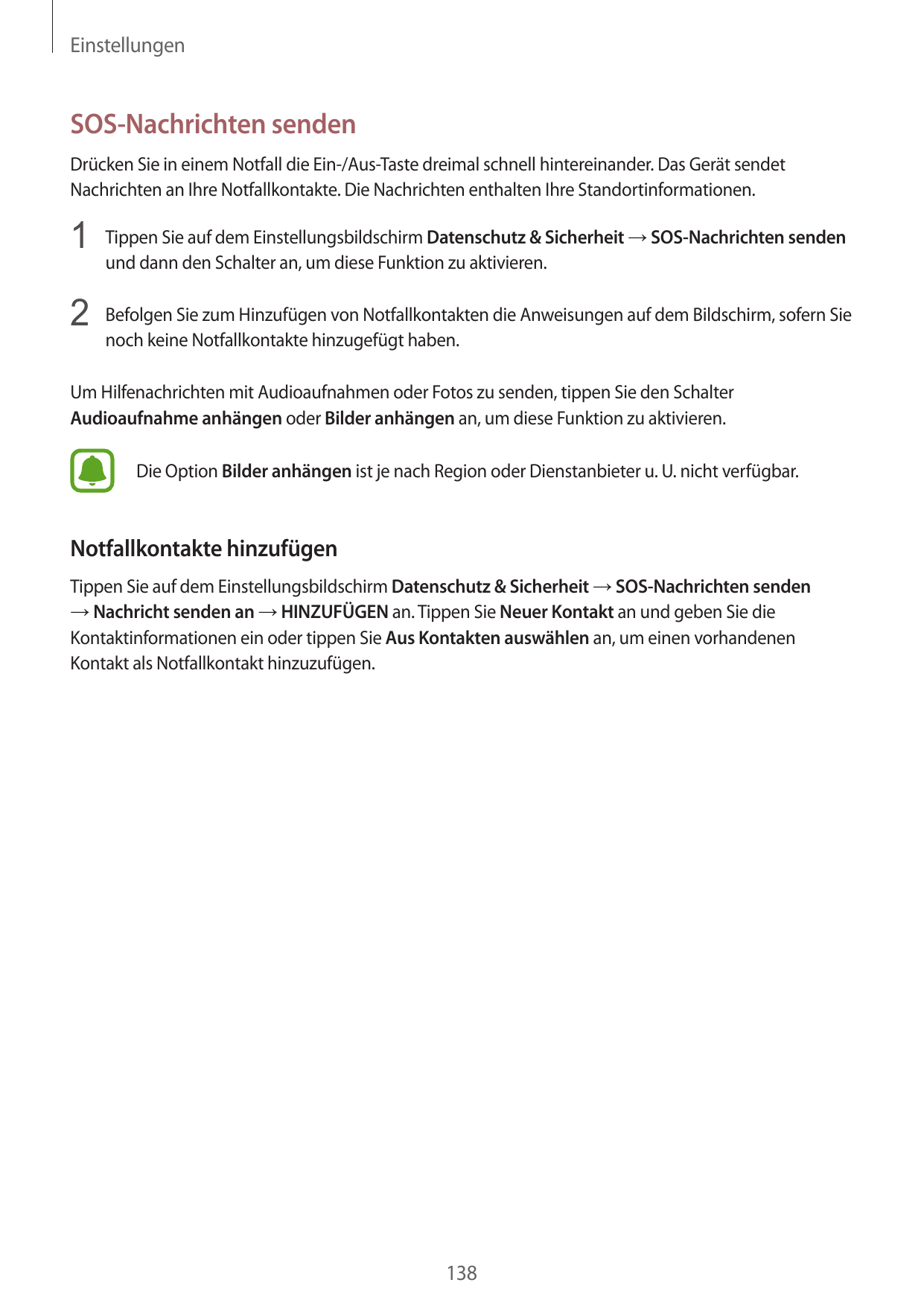 EinstellungenSOS-Nachrichten sendenDrücken Sie in einem Notfall die Ein-/Aus-Taste dreimal schnell hintereinander. Das Gerät sen