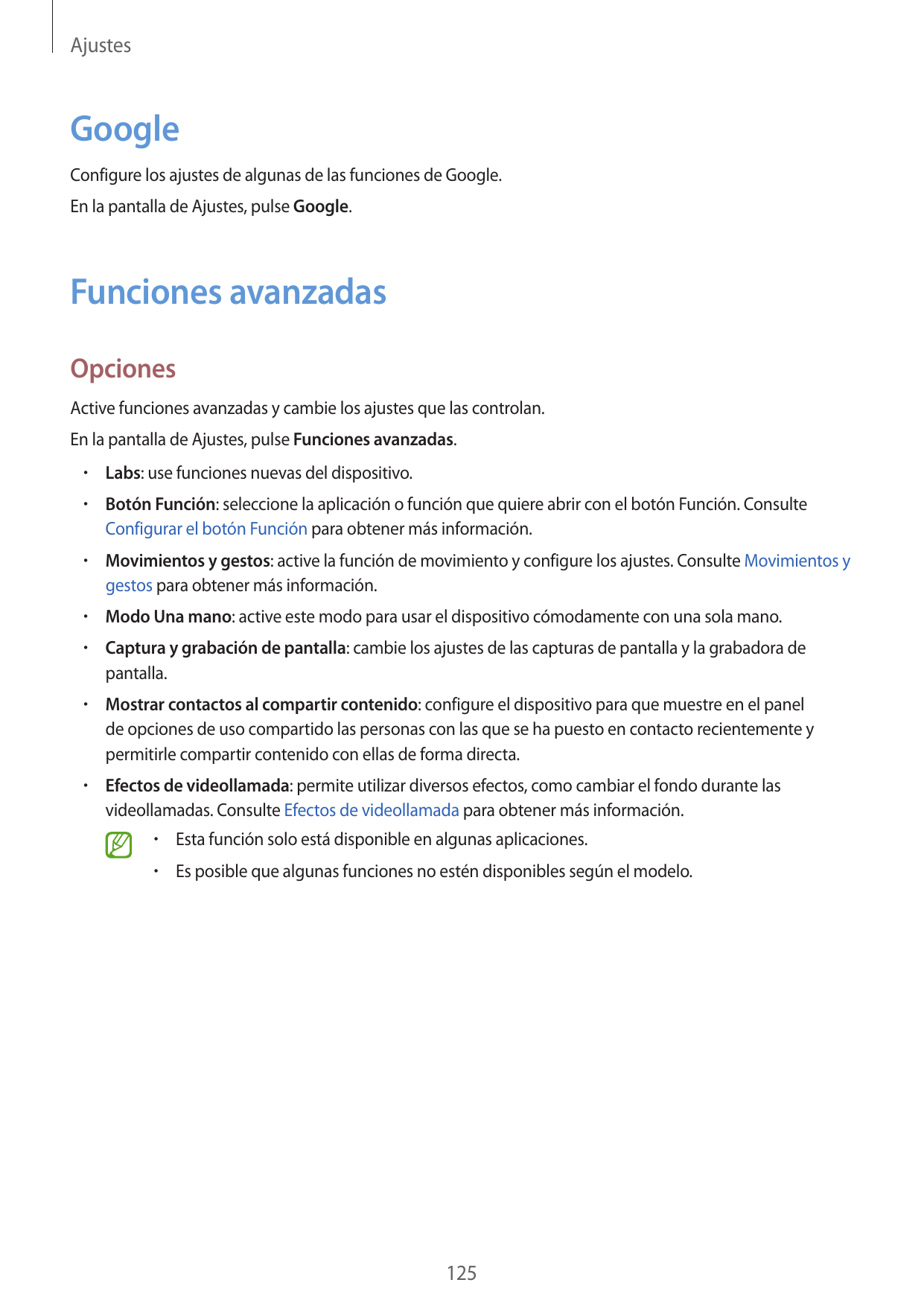 AjustesGoogleConfigure los ajustes de algunas de las funciones de Google.En la pantalla de Ajustes, pulse Google.Funciones avanz