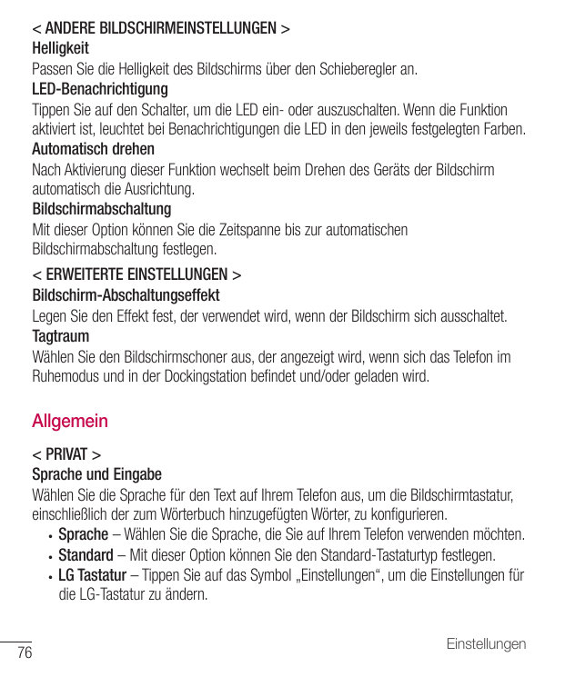 < ANDERE BILDSCHIRMEINSTELLUNGEN >HelligkeitPassen Sie die Helligkeit des Bildschirms über den Schieberegler an.LED-Benachrichti