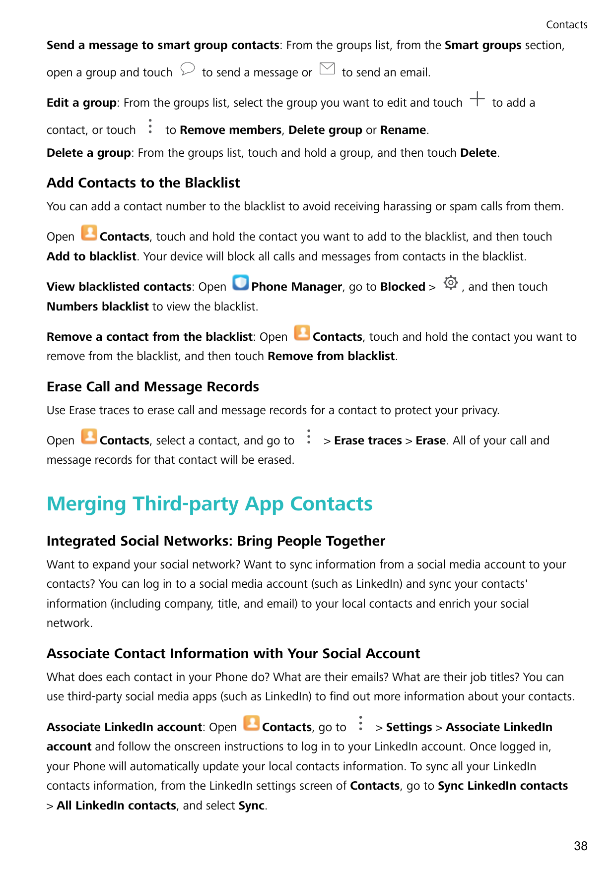 ContactsSend a message to smart group contacts: From the groups list, from the Smart groups section,open a group and touchto sen