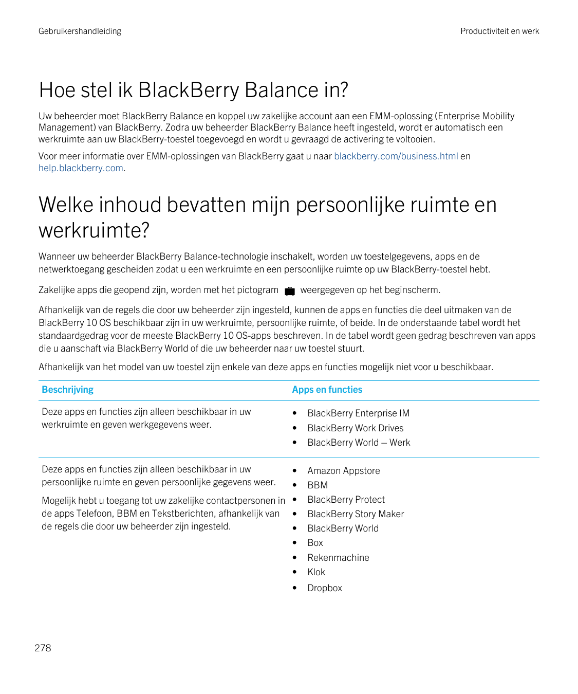 GebruikershandleidingProductiviteit en werkHoe stel ik BlackBerry Balance in?Uw beheerder moet BlackBerry Balance en koppel uw z