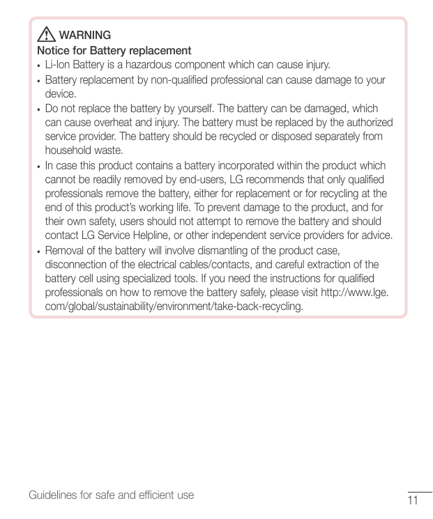 WARNINGNotice for Battery replacement• Li-Ion Battery is a hazardous component which can cause injury.• Battery replacement by n