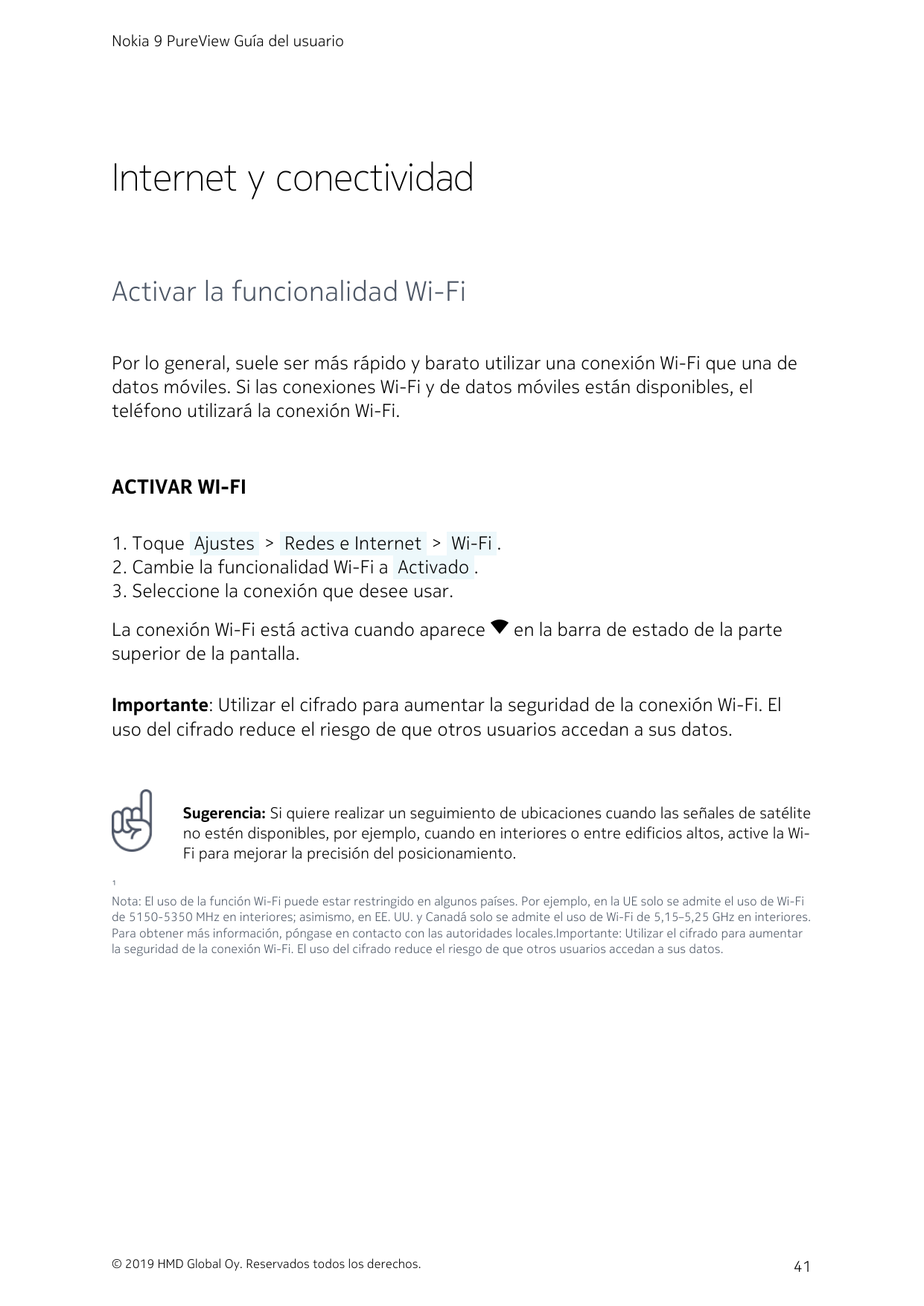Nokia 9 PureView Guía del usuarioInternet y conectividadActivar la funcionalidad Wi-FiPor lo general, suele ser más rápido y bar