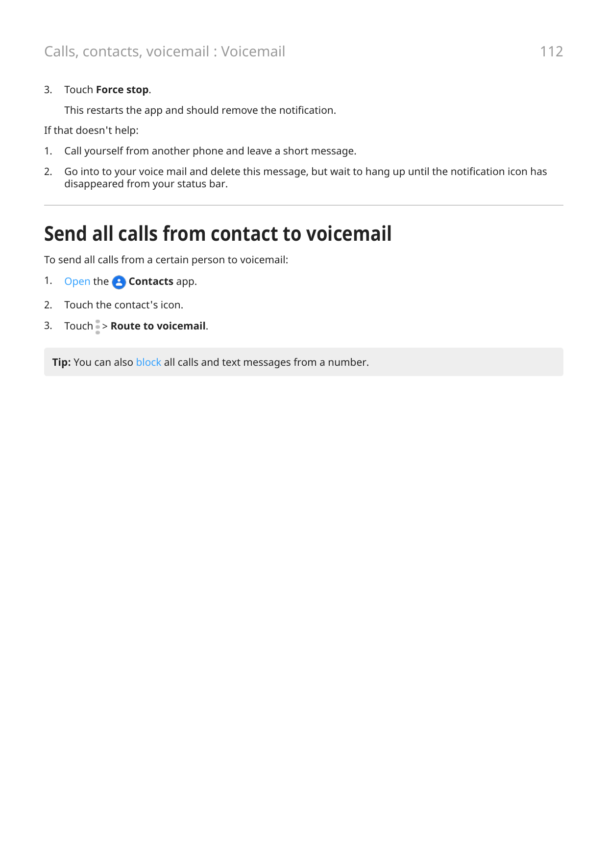Calls, contacts, voicemail : Voicemail3.112Touch Force stop.This restarts the app and should remove the notification.If that doe