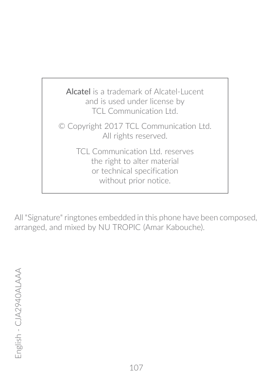 Alcatel is a trademark of Alcatel-Lucentand is used under license byTCL Communication Ltd.© Copyright 2017 TCL Communication Ltd