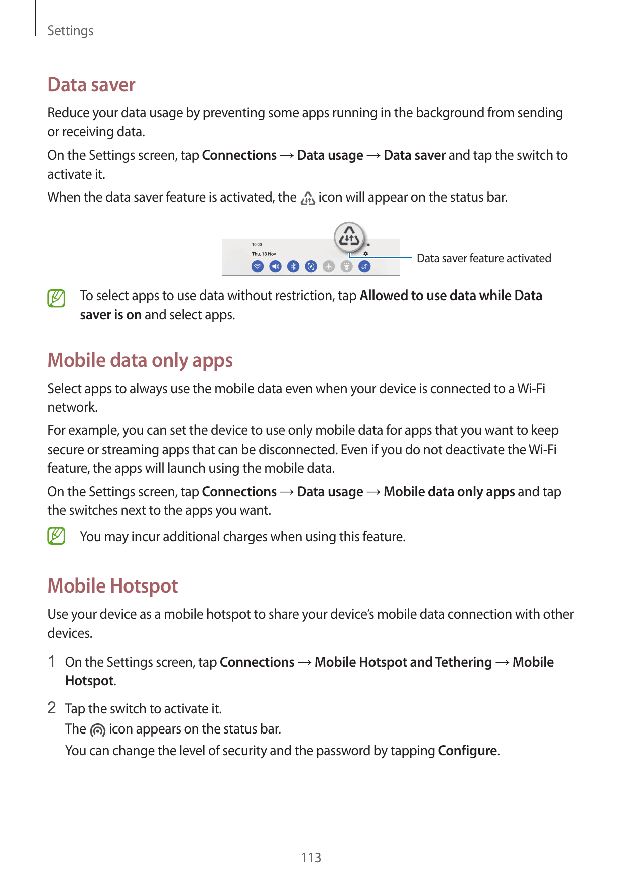 SettingsData saverReduce your data usage by preventing some apps running in the background from sendingor receiving data.On the 