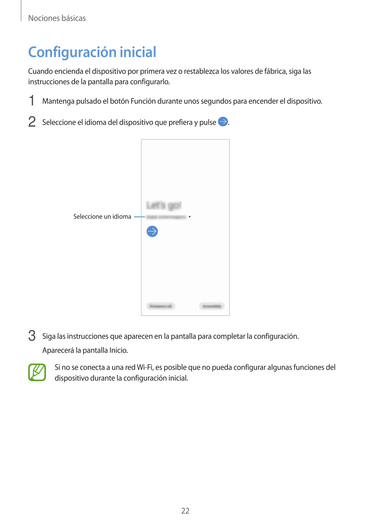 Nociones básicasConfiguración inicialCuando encienda el dispositivo por primera vez o restablezca los valores de fábrica, siga l