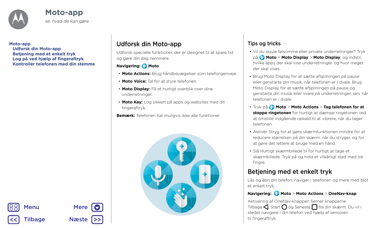 Moto-appse, hvad de kan gøreMoto-appUdforsk din Moto-appBetjening med et enkelt trykLog på ved hjælp af fingeraftrykKontrollér t