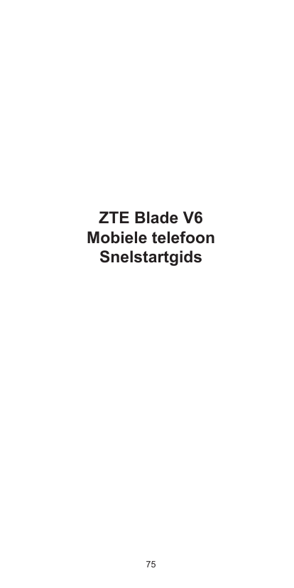ZTE Blade V6Mobiele telefoonSnelstartgids75