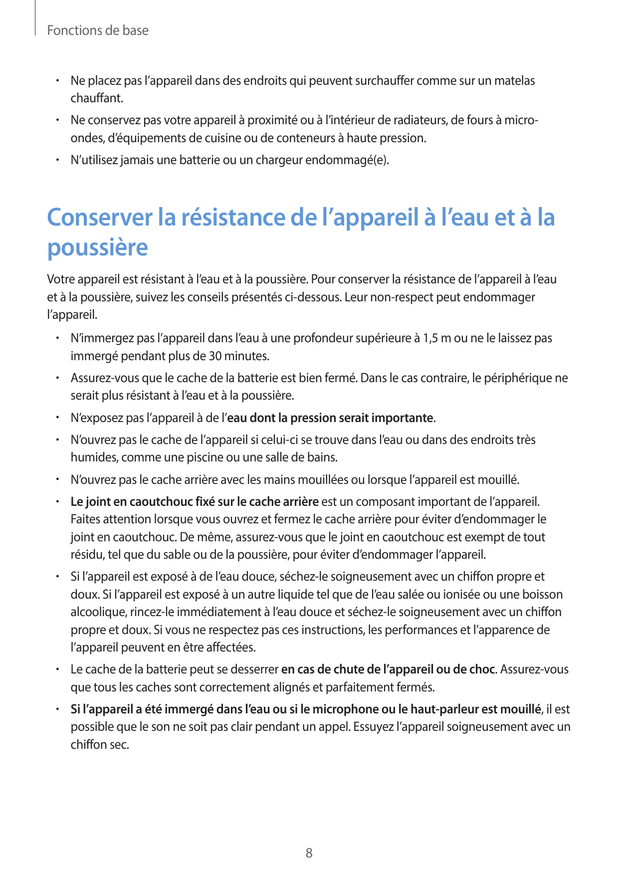 Fonctions de base• Ne placez pas l’appareil dans des endroits qui peuvent surchauffer comme sur un matelaschauffant.• Ne conserv