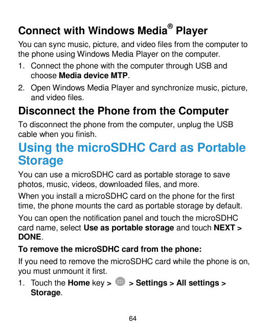 ®Connect with Windows Media PlayerYou can sync music, picture, and video files from the computer tothe phone using Windows Media