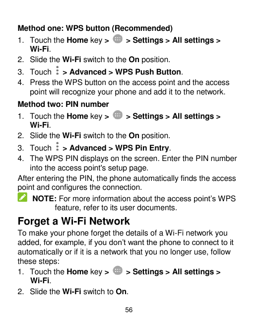 Method one: WPS button (Recommended)1. Touch the Home key >> Settings > All settings >Wi-Fi.2. Slide the Wi-Fi switch to the On 