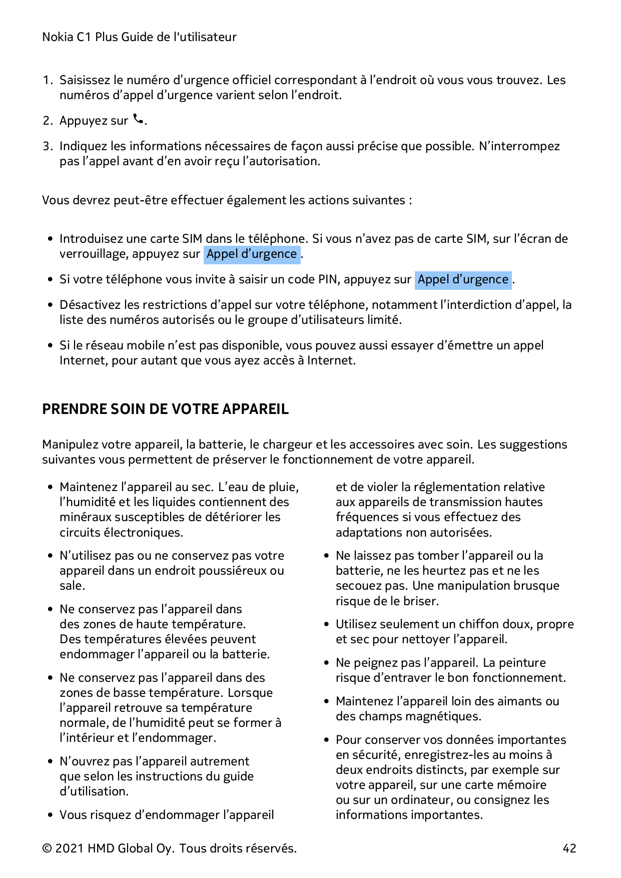 Nokia C1 Plus Guide de l'utilisateur1. Saisissez le numéro d’urgence officiel correspondant à l’endroit où vous vous trouvez. Le