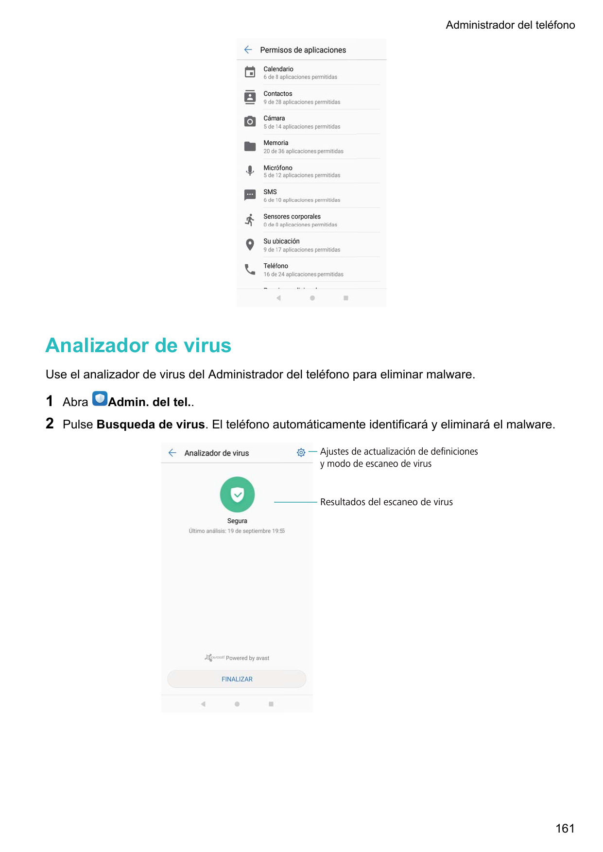 Administrador del teléfonoAnalizador de virusUse el analizador de virus del Administrador del teléfono para eliminar malware.12A