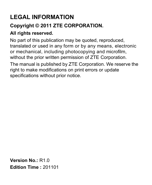 LEGAL INFORMATIONCopyright © 2011 ZTE CORPORATION.All rights reserved.No part of this publication may be quoted, reproduced,tran