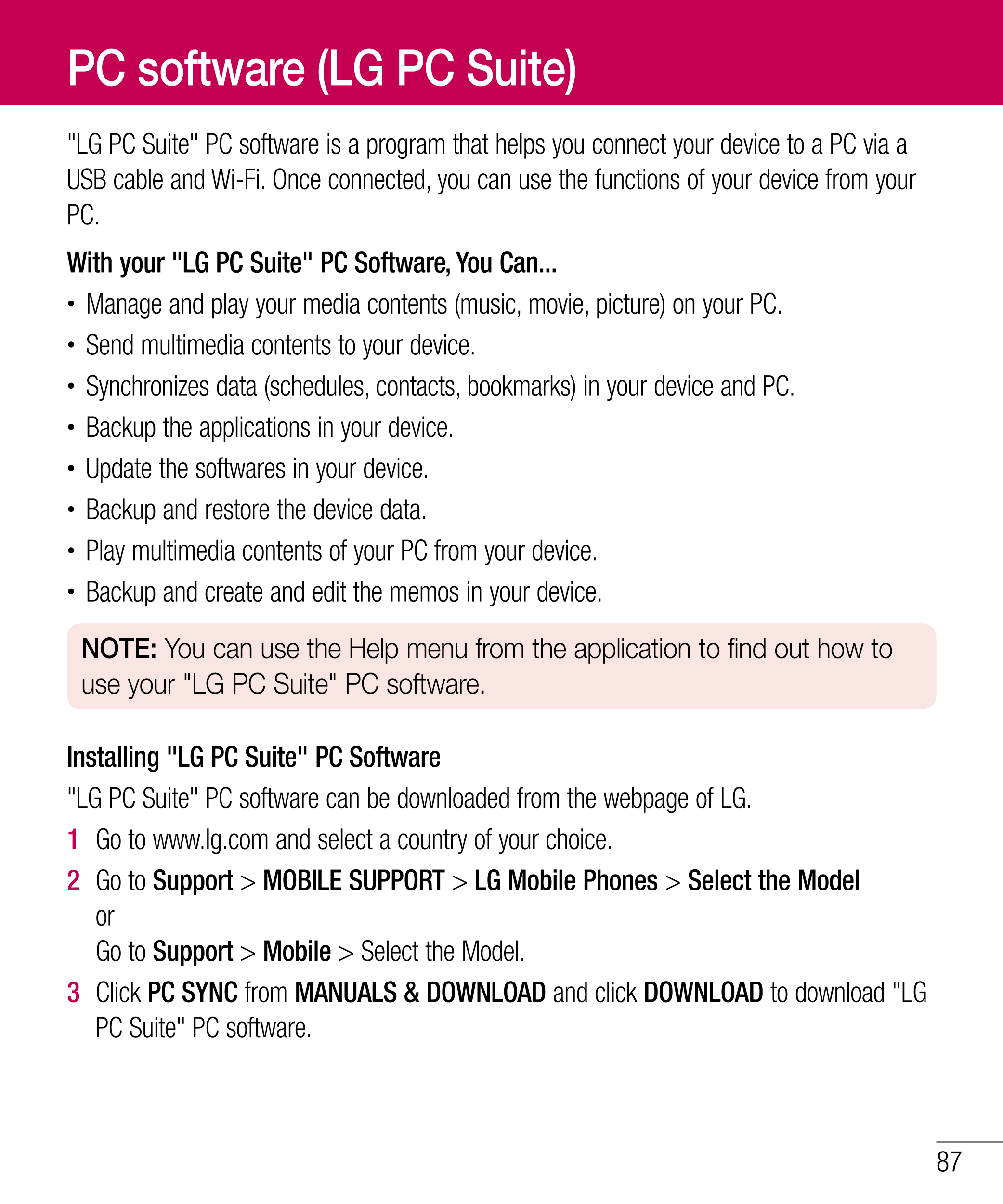 PC software (LG PC Suite)
"LG PC Suite" PC software is a program that helps you connect your device to a PC via a 
USB cable and