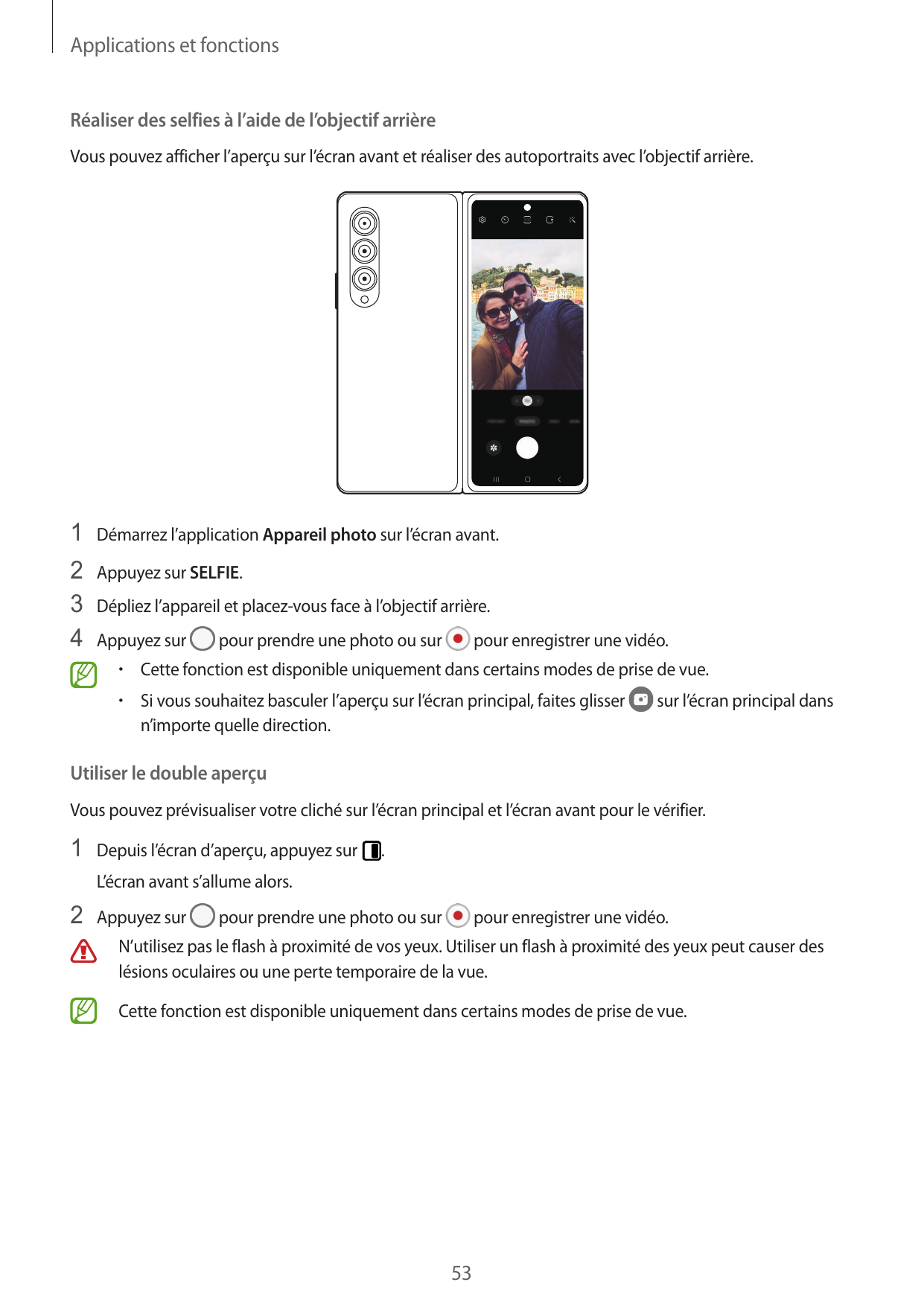Applications et fonctionsRéaliser des selfies à l’aide de l’objectif arrièreVous pouvez afficher l’aperçu sur l’écran avant et r